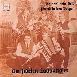 Die Fidelen Lavanttaler - Ich Hab' Kein Geld / Abend In Den Bergen FLAC album