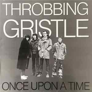 Throbbing Gristle - Once Upon A Time FLAC album