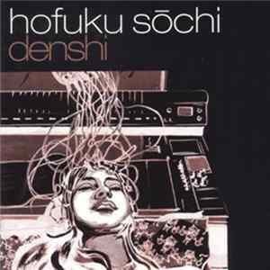 Hofuku Sochi - Denshi FLAC album