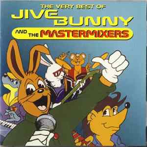 Jive Bunny And The Mastermixers - The Very Best Of Jive Bunny And The Mastermixers FLAC album
