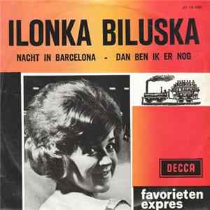 Ilonka Biluska - Nacht In Barcelona / Dan Ben Ik Er Nog FLAC album