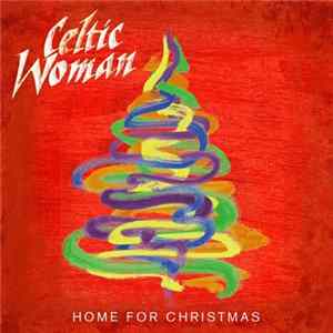 Celtic Woman - Home For Christmas FLAC album