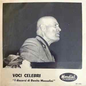 Benito Mussolini - Voci Celebri "I Discorsi Di Benito Mussolini" FLAC album