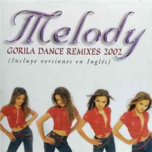 Melody - Gorila Dance Remixes 2002 FLAC album