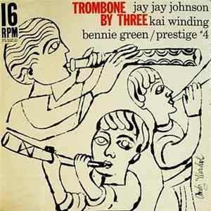Jay Jay Johnson / Kai Winding / Bennie Green - Trombone By Three FLAC album