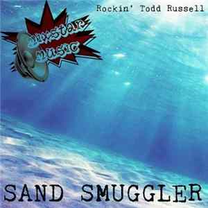 Rockin' Todd Russell - Sand Smuggler FLAC album