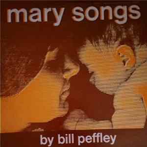 Bill Peffley - Mary Songs FLAC album