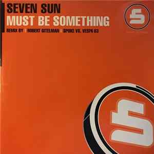 Seven Sun - Must Be Something FLAC album