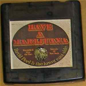 David Peel & The Lower East Side - Have A Marijuana FLAC album