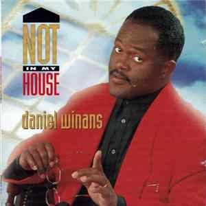 Daniel Winans - Not In My House FLAC album