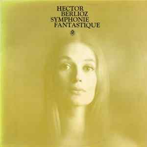 Hector Berlioz - Symphonie Fantastique FLAC album