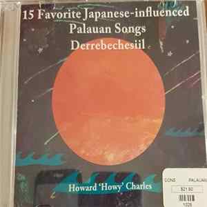 Howard 'Howy' Charles - 15 Favorite Japanese-Influenced Palauan Songs / Derrebechesiil FLAC album