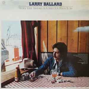 Larry Ballard - Honky Tonk Heaven Is A Hell Of A Place To Be FLAC album