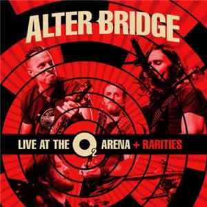 Alter Bridge - Live At The O2 Arena + Rarities FLAC album
