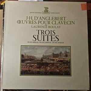 J.H.d'Anglebert, Laurence Boulay - Oeuvres Pour Clavecin - Trois Suites FLAC album