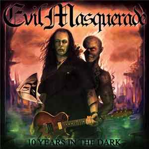 Evil Masquerade - 10 Years In The Dark FLAC album