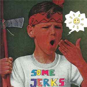 Some Jerks - Some Jerks FLAC album