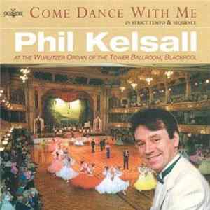 Phil Kelsall - Come Dance With Me FLAC album
