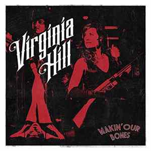 Virginia Hill - Makin' Our Bones FLAC album