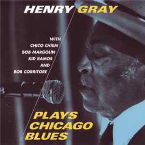 Henry Gray - Plays Chicago Blues FLAC album