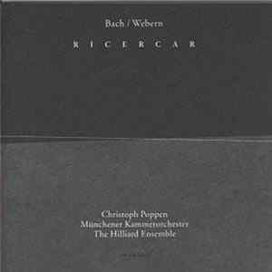 Bach / Webern, Christoph Poppen, Münchener Kammerorchester, The Hilliard Ensemble - Ricercar FLAC album