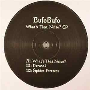 BufoBufo - What's That Noise EP FLAC album