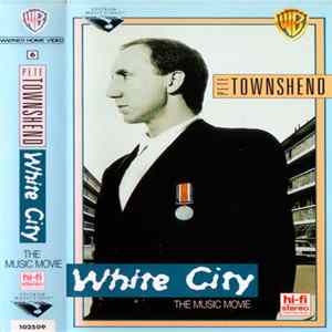 Pete Townshend - White City (The Music Movie) FLAC album
