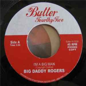 Big Daddy Rogers / Dave Serrano - I'm A Big Man / Ou-Wee Man FLAC album