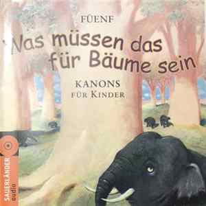 Füenf - Was Müssen Das Für Bäume Sein (Kanons Für Kinder) FLAC album