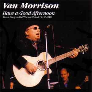 Van Morrison - Have A Good Afternoon FLAC album