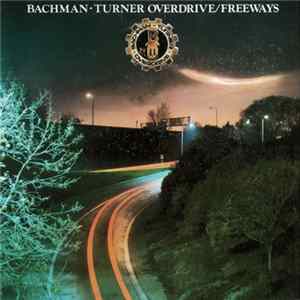 Bachman-Turner Overdrive - Freeways FLAC album
