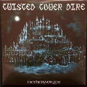 Twisted Tower Dire - Netherworlds FLAC album