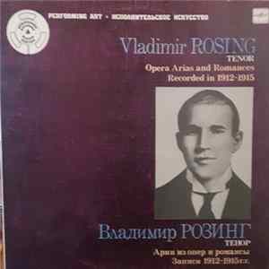 Vladimir Rosing - Арии Из Опер И Романсы = Opera Arias And Romances FLAC album