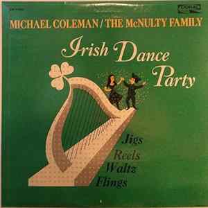 Michael Coleman / The McNulty Family - Irish Dance Party - Jigs - Reels - Waltz - Flings FLAC album