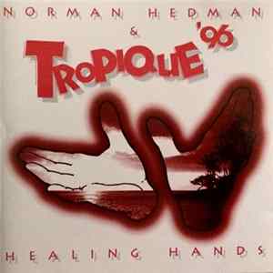 Norman Hedman & Tropique'96 - Healing Hands FLAC album