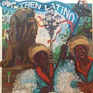 Eddy Wilson Y Su Tren Latino - Eddy Wilson Y Su Tren Latino FLAC album