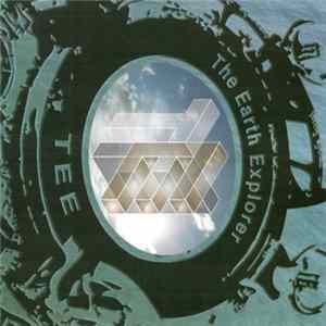 Tee - The Earth Explorer FLAC album
