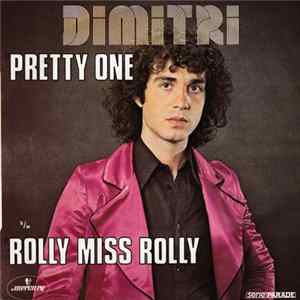 Dimitri - Pretty One b/w Rolly Miss Rolly FLAC album