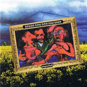 Bonzo Dog Doo Dah Band - Unpeeled FLAC album