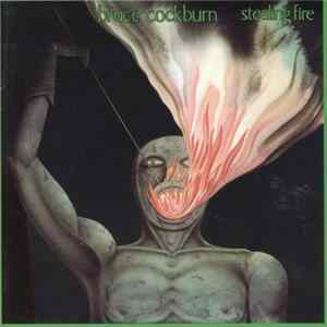 Bruce Cockburn - Stealing Fire FLAC album