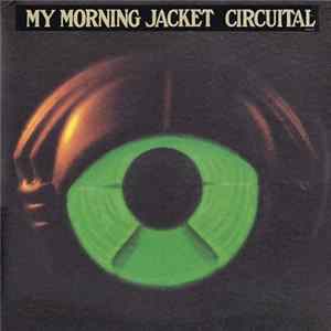 My Morning Jacket - Circuital FLAC album