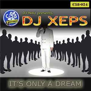 DJ Nau Presents DJ Xeps - It's Only A Dream FLAC album