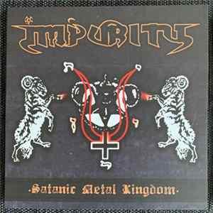 Impurity - Satanic Metal Kingdom FLAC album