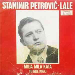 Stanimir Petrović - Moja Mila Kata / To Nije Kraj FLAC album