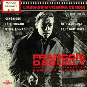 Camille Sauvage Et Son Orchestre, François Deguelt - L'Assassin Viendra Ce Soir FLAC album