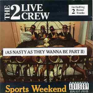 The 2 Live Crew - Sports Weekend (As Nasty As They Wanna Be Part II) FLAC album