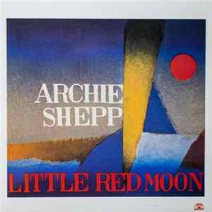 Archie Shepp - Little Red Moon FLAC album