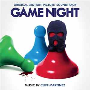 Cliff Martinez - Game Night (Original Motion Picture Soundtrack) FLAC album