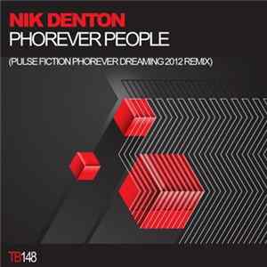 Nik Denton - Phorever People (Pulse Fiction Phorever Dreaming 2012 Remix) FLAC album