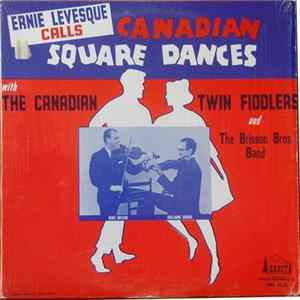 Canadian Twin Fiddlers, The Brisson Bros. Band, Ernie Levesque - Canadian Square Dances FLAC album